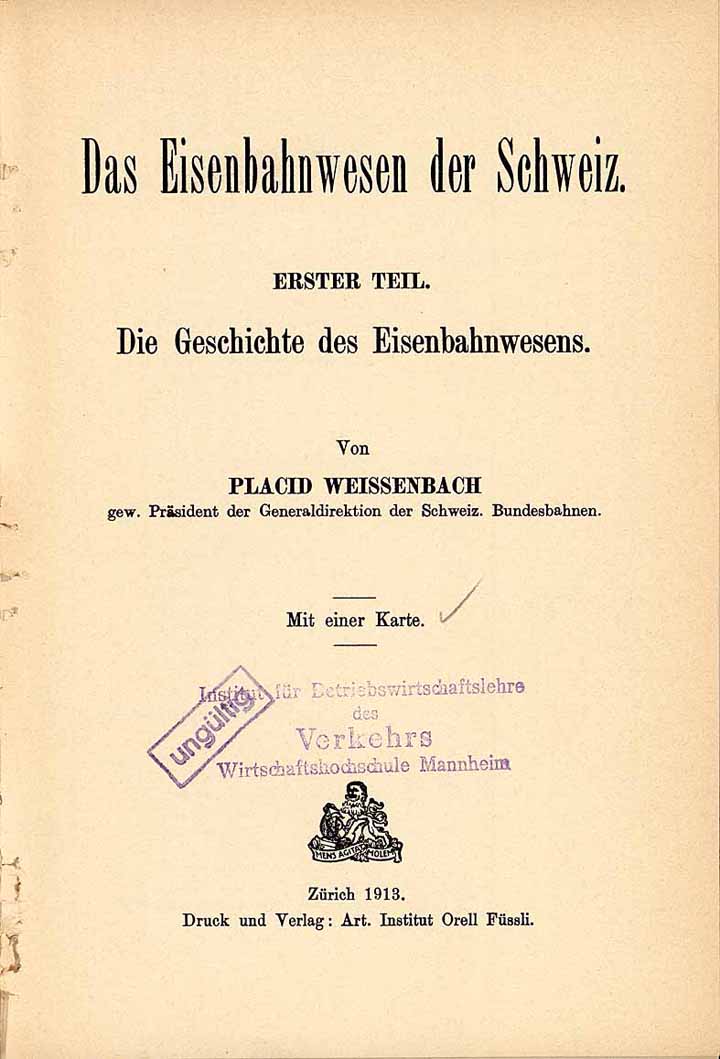 Das Eisenbahnwesen der Schweiz / 1. Teil: Die Geschichte des Eisenbahnwesens