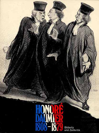 Honoré Daumier 1808 - 1879: Bildwitz und Zeitkritik