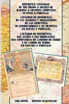 Reference Catalogue of the Bonds & Shares of Railway & Tramway Companies in Spain & Portugal