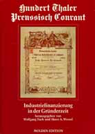 Hundert Thaler Preussisch Courant - Industriefinanzierung in der Gründerzeit